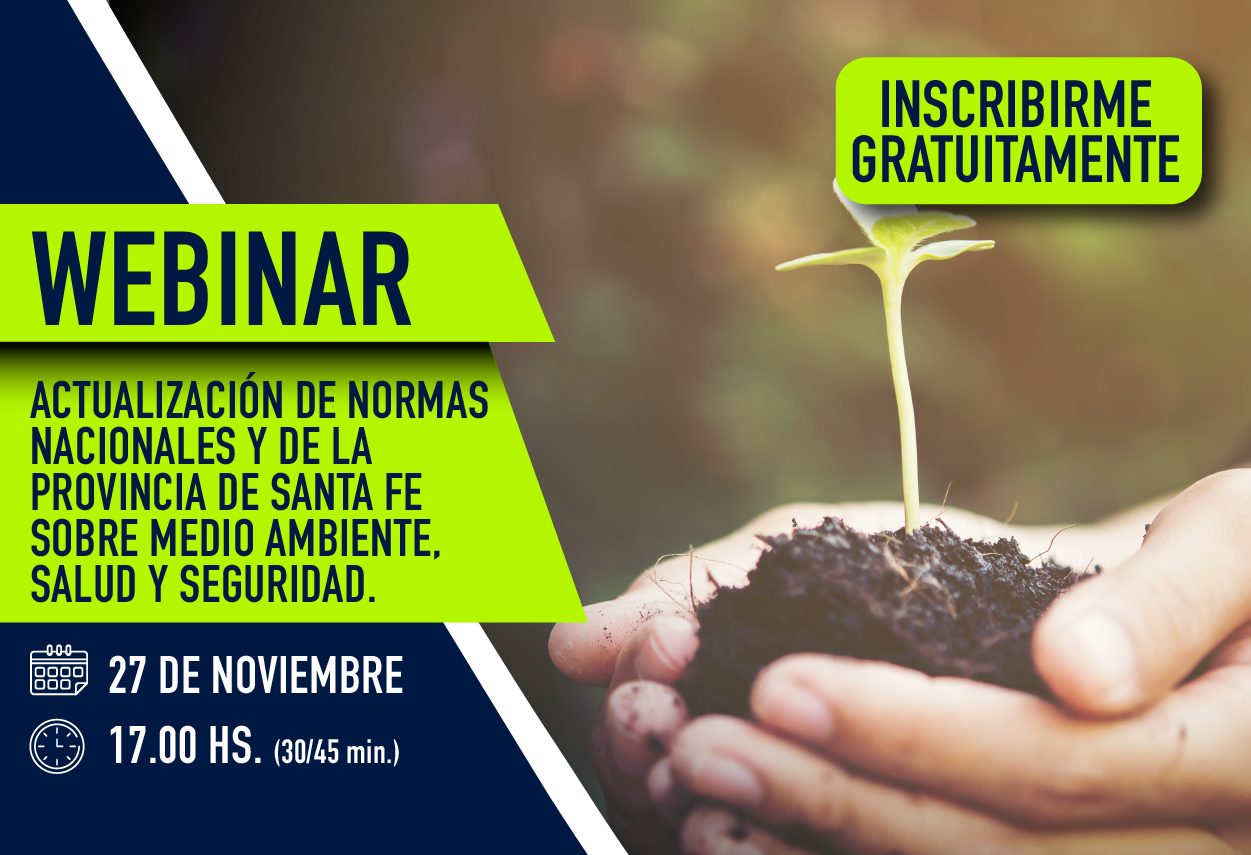 Webinar: Actualización de normas nacionales y de la provincia de Santa Fe sobre medio ambiente, salud y seguridad