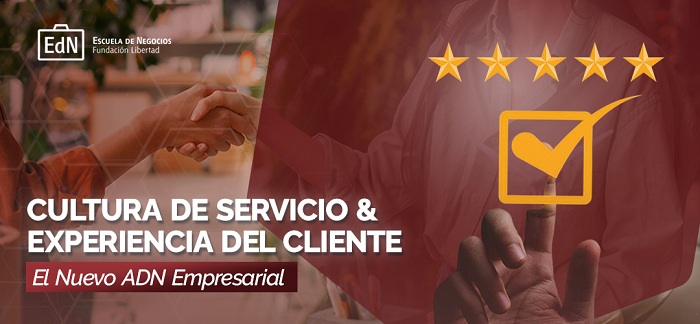 Cultura de Servicio & Experiencia del Cliente: El Nuevo ADN Empresarial